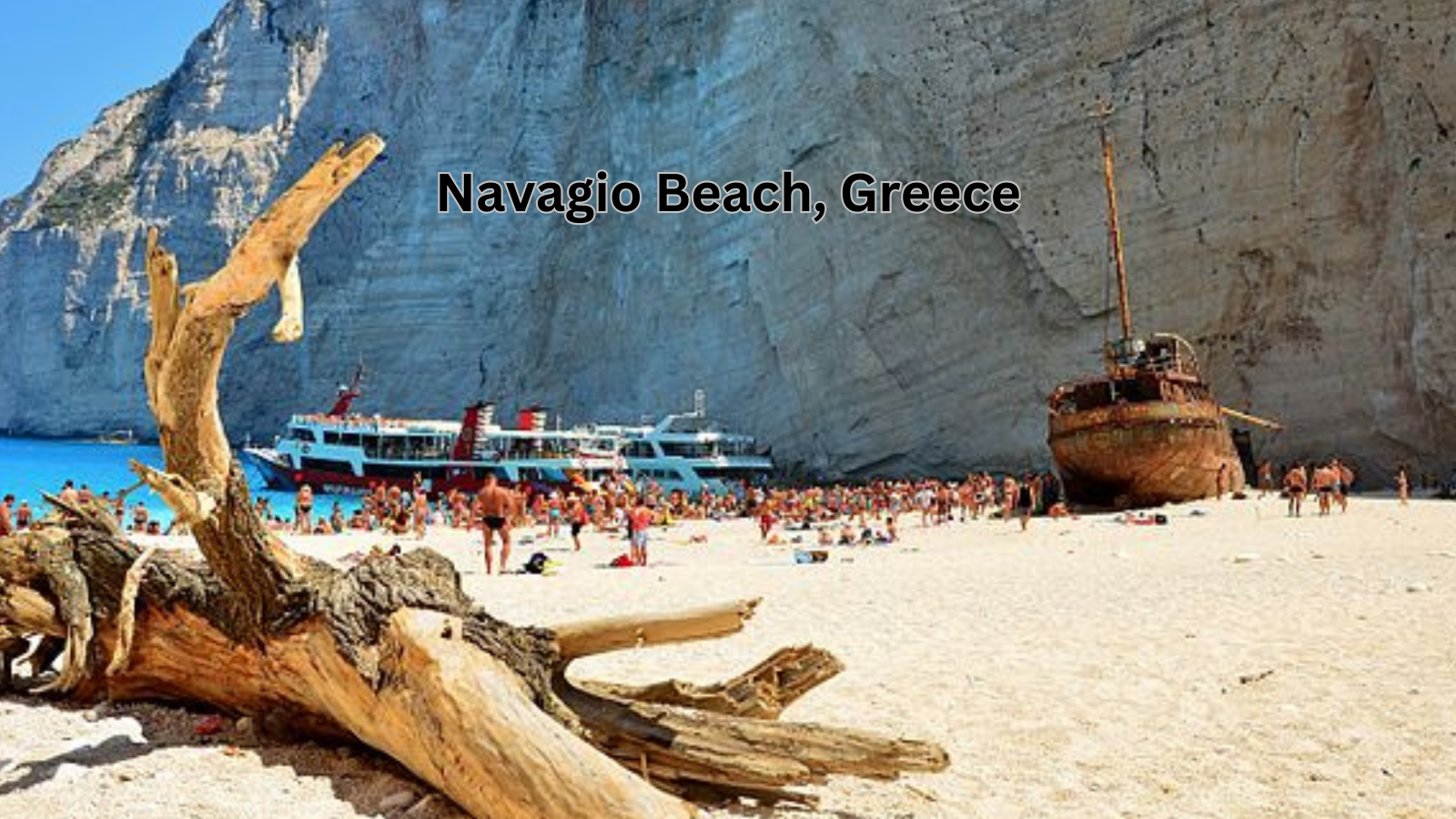 Navagio Beach in Greece, featuring the shipwreck and turquoise waters surrounded by white cliffs.